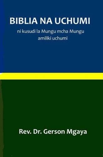 Biblia Na Uchumi: Ni Kusudi la Mungu Mcha Mungu Amiliki Uchumi