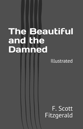 The Beautiful and the Damned: Illustrated