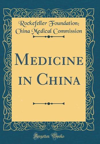 Medicine in China (Classic Reprint)