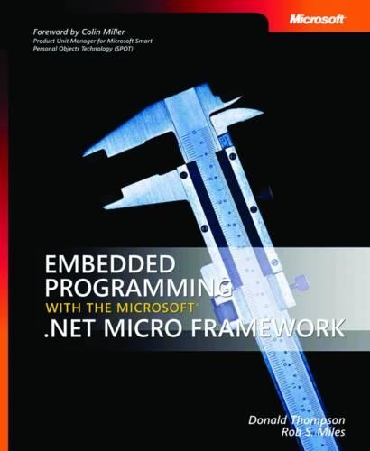 Embedded Programming with the Microsoft .NET Micro Framework