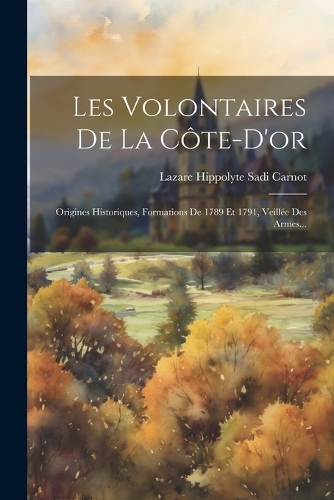 Les Volontaires De La Côte-d'or
