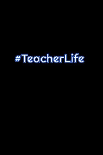 #TeacherLife
