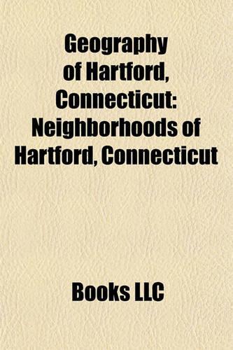 Geography of Hartford, Connecticut: Neighborhoods of Hartford, Connecticut(English)