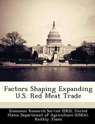 Factors Shaping Expanding U.S. Red Meat Trade: (English)
