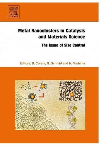 Metal Nanoclusters in Catalysis and Materials Science: The Issue of Size Control: The Issue of Size Control
