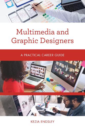 Multimedia and Graphic Designers: A Practical Career Guide(Practical Career Guides)