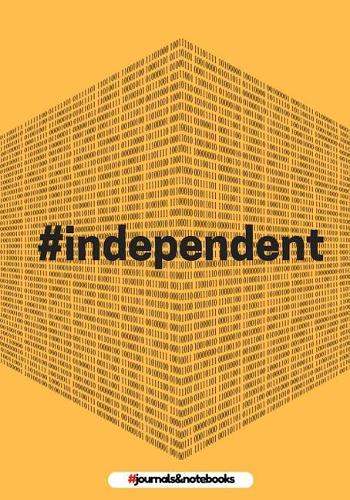 # independent: : journal to write in, Diary, Notebook for men & women (hashtag, funny, joke, humor, mindfulness, sarcastic, bullshit)