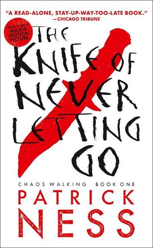 The Knife of Never Letting Go: (01 Chaos Walking Trilogy (Paperback))