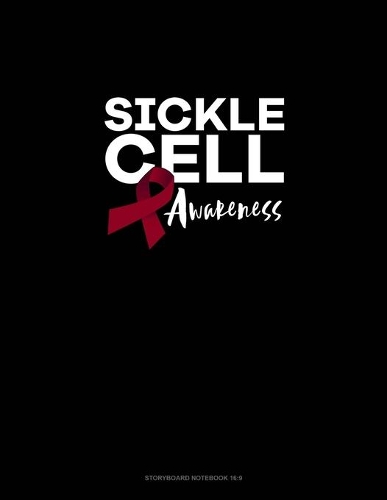 Sickle Cell Awareness: Storyboard Notebook 1.85:1(636 Storyboard Notebook 1.85:1)