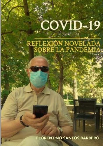 Covid - 19: Reflexión novelada sobre la pandemia