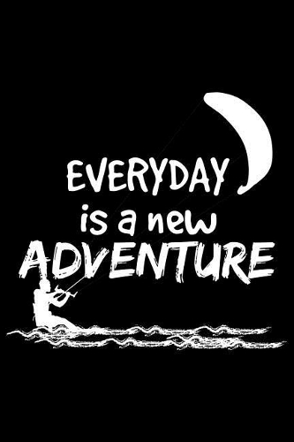 Everyday Is a New Adventure