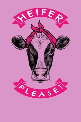 Heifer Please!