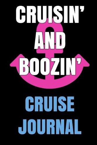 Cruisin' and Boozin' Cruise Journal