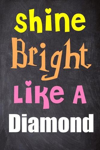 Shine Bright Like a Diamond