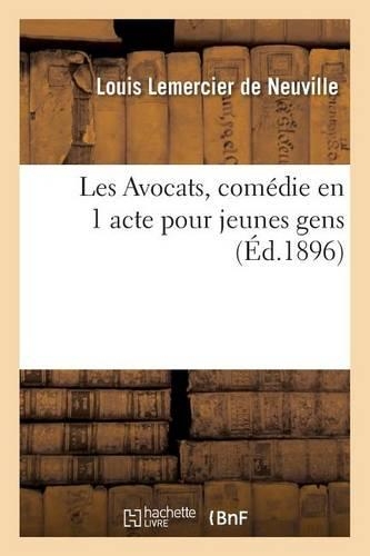 Les Avocats, Comédie En 1 Acte Pour Jeunes Gens