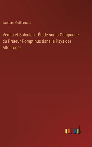 Ventia et Solonion - Étude sur la Campagne du Préteur Pomptinus dans le Pays des Allobroges