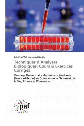 Techniques d'Analyses Biologiques: Cours & Exercices Corrigés