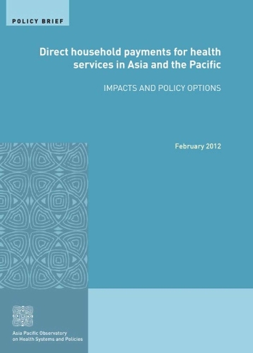 Direct Household Payments for Health Services in Asia and the Pacific