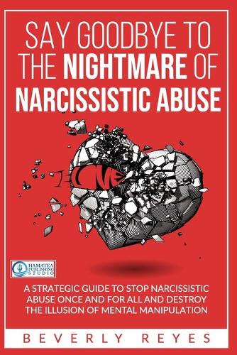 Say Goodbye to the Nightmare of Narcissistic Abuse