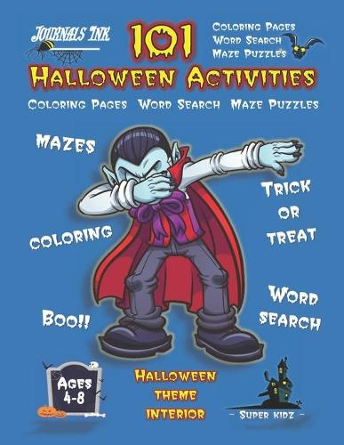 Halloween Activity Book for Kids Ages 4-8: 101 Puzzle Pages. COLORING - MAZES - WORD SEARCH. Custom Art Interior. Cute fun gift! Dabbing Vampire. SUPER KIDZ(8 As12)