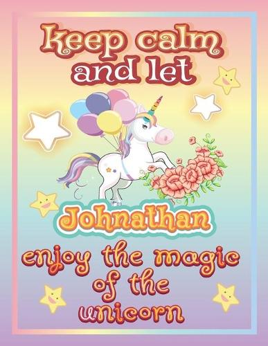 keep calm and let Johnathan shine through the unicorn coloring