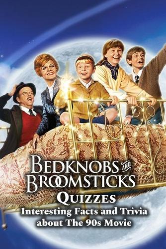 Bedknobs and Broomsticks Quizzes: Interesting Facts and Trivia about The 90s Movie