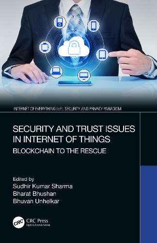 Security and Trust Issues in Internet of Things: Blockchain to the Rescue(Internet of Everything IoE)