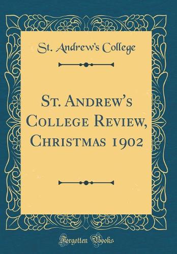 St. Andrew's College Review, Christmas 1902 (Classic Reprint)
