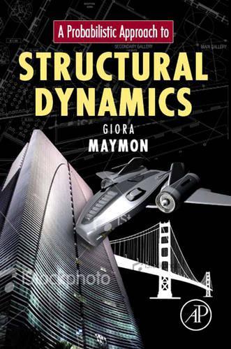 Structural Dynamics and Probabilistic Analysis for Engineers