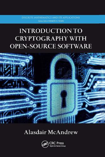 Introduction to Cryptography with Open-Source Software: (Discrete Mathematics and Its Applications)