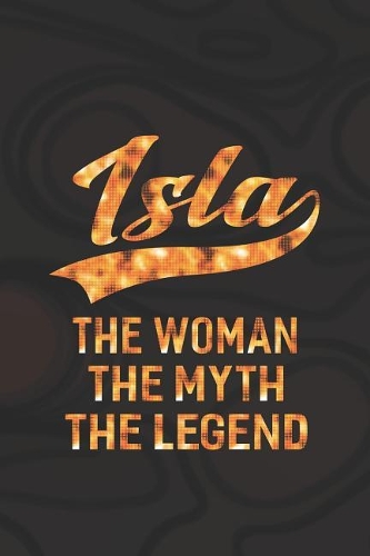Isla the Woman the Myth the Legend