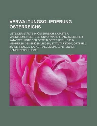 Verwaltungsgliederung Osterreichs: Liste Der Stadte in Osterreich, Kataster, Marktgemeinde, Telefonvorwahl, Franziszeischer Kataster, Liste Der Orte in Osterreich, Die in Mehreren Gem(German)