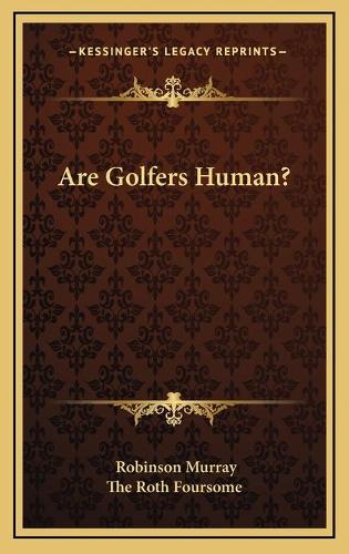 Are Golfers Human?