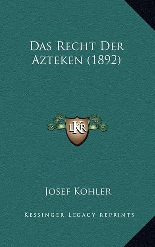 Das Recht Der Azteken (1892)