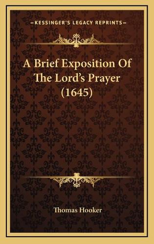 A Brief Exposition Of The Lord's Prayer (1645)