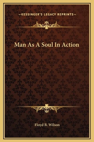 Man As A Soul In Action