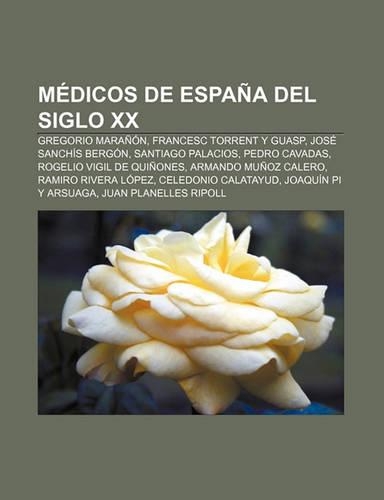 Medicos de Espana del Siglo XX