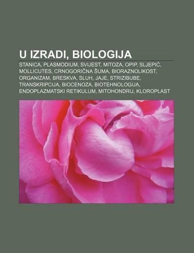 U Izradi, Biologija