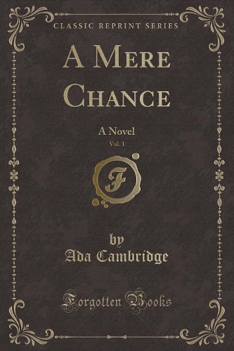 A Mere Chance, Vol. 1: A Novel (Classic Reprint)(English)