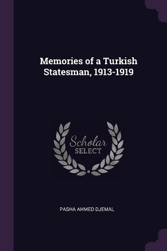 Memories of a Turkish Statesman, 1913-1919