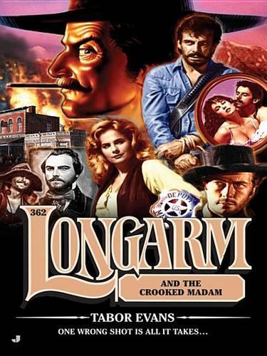 Longarm 362: Longarm and the Crooked Madam