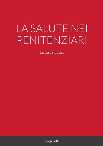La Salute Nei Penitenziari: Un caso studiato