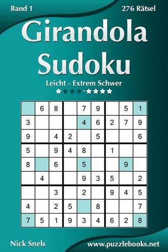 Girandola Sudoku - Leicht bis Extrem Schwer - Band 1 - 276 Rätsel: (1 Girandola Sudoku)