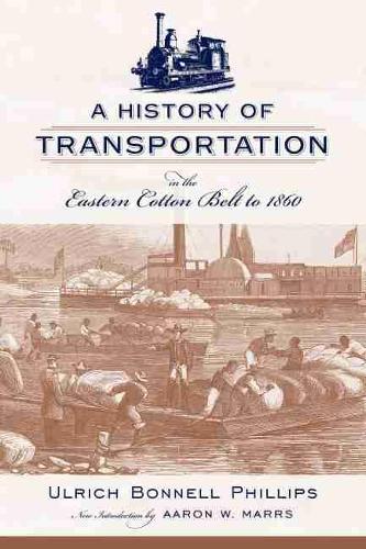 A History of Transportation in the Eastern Cotton Belt to 1860
