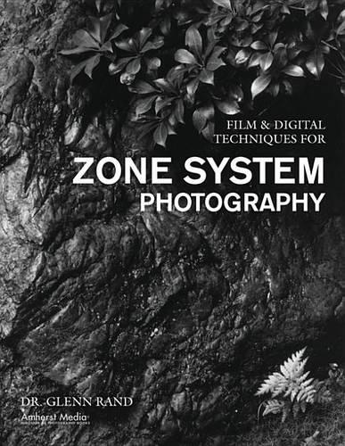 Film & Digital Techniques for Zone System Photography