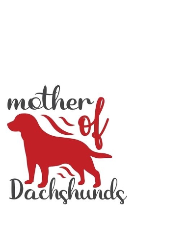 Mother Of Dogs: Portable Notebook: 6" x 9" Notebook With A Graphic Cover Quote or Saying for Moms: Awesome gift idea for Mothers, Mom, Grandma and women