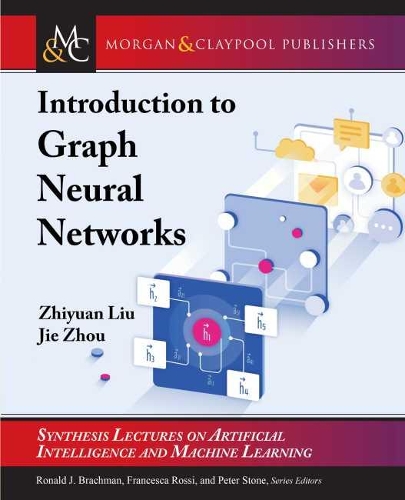 Introduction to Graph Neural Networks: (Synthesis Lectures on Artificial Intelligence and Machine Learning)