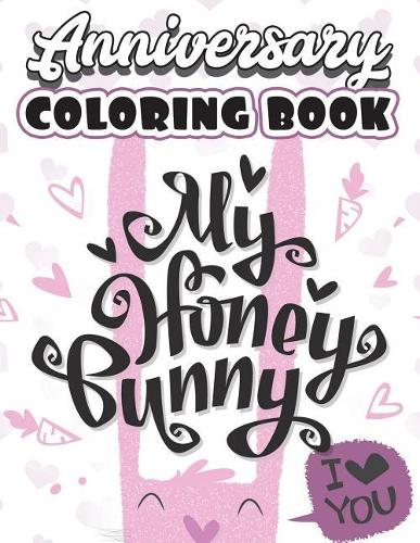 Anniversary Coloring Book: Funny Cute Couple In Love Adult Coloring Book: Perfect Engagement, Wedding Gift Ideas For Him, Her, Men, Women, Mom Life, Dad Life, Parents: Getting