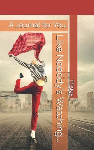 Like Nobody's Watching...