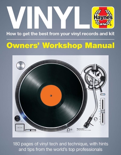 Vinyl Owners' Workshop Manual: How to get the best from your vinyl records and kit(Haynes Manuals)